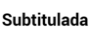 Subtitulado